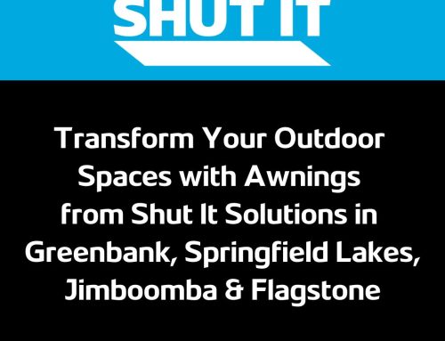 Transform Your Outdoor Spaces with Awnings from Shut It Solutions in Greenbank, Springfield Lakes, Jimboomba & Flagstone