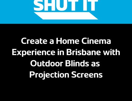 Create a Home Cinema Experience in Brisbane with Outdoor Blinds as Projection Screens